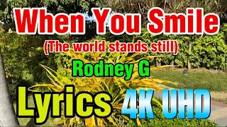 when you smile rodney g lyrics official music video 4k ultra hd