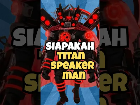 Siapakah Karakter Titan Speaker Man #shorts  #skibiditoilet #dafaqboom