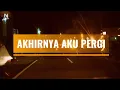LAGU GALAU VIRAL TERBARU | "AKHIRNYA AKU PERGI" (LIRIK VIDEO 2026)