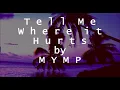 Tell Me Where It Hurts Lyrics - MYMP