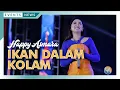 Download Lagu HAPPY ASMARA - IKAN DALAM KOLAM (PKT KORSA BONTANG)