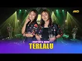 Download Lagu ROSYNTA DEWI - TERLALU Ft. BINTANG FORTUNA (Official Music Video)