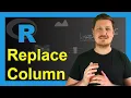 Replace Entire Data Frame Column in R 2 Examples Exchange Variable Substitute by New Values
