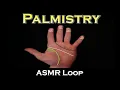 ASMR Loop Palmistry - British Accent