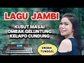 Download Lagu LAGU JAMBI ENAK DIDENGAR || LAGU DAERAH JAMBI ORGEN TUNGGAL