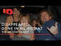 McStay Family Mystery Disappeared Gone In An Instant
