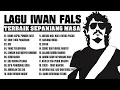 Download Lagu Lagu Iwan Fals Full Album Terbaik Sepanjang Masa | Kumpulan Lagu Iwan Fals Terpopuler #iwanfals