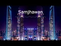 Samjhawan Lofi Flip | Gravero | Arijit Singh |Bollywood Lofi |