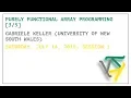 Purely Functional Array Programming - Gabrielle Keller