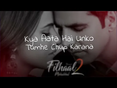 Download MP3 Filhaal 2 ( lyrics Song Video ) B praak | Akshay Kumar| Nupur Sanon | Ammy Virk | Jaani