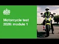 Motorcycle test 2026 - module 1 DVSA guide