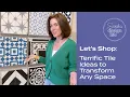 Let s Shop Terrific Tile Ideas to Transform Any Space