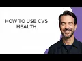 How to Use Cvs Health - KevinHowTo