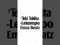 Tiki Tekita -Lekompo -Salima Chica [Emza Beatz]