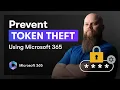 Safeguard Your Microsoft 365 Tokens From Sneaky Thieves