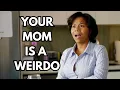 Your Mom Is A Weirdo Jae The Fade