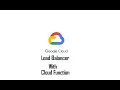 Part 14 Load Balancre with a Cloud Function as backend