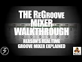 The ReGroove Mixer - A Complete Walkthrough Part 1 of 2