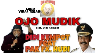 Download OJO MUDIK Didi Kempot \u0026 FX. Rudi | DO MANUTO | RIP Didi Kempot meninggal dunia MP3