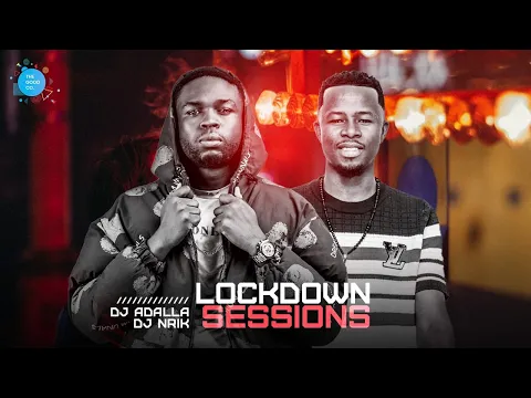 Download MP3 The Lockdown Sessions Ft DJ NRIK  & DJ ADALLA