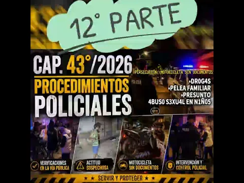 12° PARTE || CAP. 43°/2026 #ProcedimientosPoliciales #PoliciaNacional #AniÑandeKangy #Policía