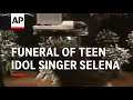 USA TEXAS FUNERAL OF TEEN IDOL SINGER SELENA UPDATE