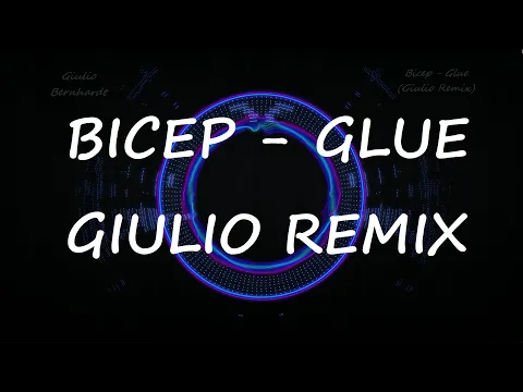Download MP3 Bicep - Glue (Giulio Remix)