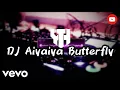 Download Lagu DJ Aiyaiya Butterfly (YTH TikTok remix 2023) speed up
