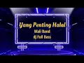 Lagu Lirik DJ YANG PENTING HALAL | WALI BAND | Full Bass