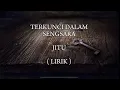 Lagu TERKUNCI DALAM SENGSARA | JITU | LIRIK