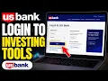 How to login to U S Bank investing tools - Detailed Guide