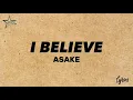 Asake - I Believe ( I believe, I believe) Lyrics