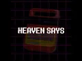 Download Lagu HEAVEN SAYS.