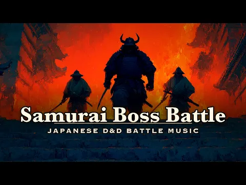Samurai Boss Battle | Japanese D&D/TTRPG Battle Music
