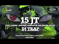Download Lagu DJ TRAP 15 JUTA‼️TERBARU 2024 FULL BASS ||JINGLE SG AUDIO - GOGOK PROJECT