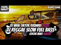 Lagu DJ CAMPURAN STLYE REGGAE SLOW BASS TERBARU DJ REMIX VIRAL TIK TOK YANG KALIAN CARI