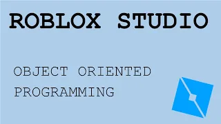 Object Oriented Programming in Roblox Studio