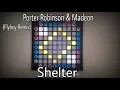 Download Lagu Porter Robinson \u0026 Madeon - Shelter (Flyboy Remix) //Launchpad Pro Performance//