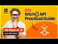 Day 25 JavaScript fetch Explained Like Never Before