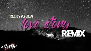 Download Rizky ayuba || Love Story || Remix MP3