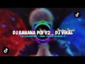 Download Lagu DJ BAHANA PUI V2 ‼️ SLOWED BAS ‼️ BY DJ SOPAN ‼️ VIRAL TERBARU ‼️ ERONFVANKY8