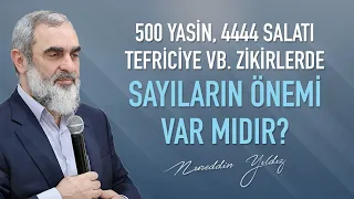 500 Yasin 4444 Salatı Tefriciye vb. zikirlerde sayıların önemi var mıdır?