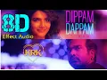 Dippam Dappam-Kaathuvaakula Rendu Kaadhal...8D Effect Audio song (USE IN 🎧HEADPHONE)  like and share