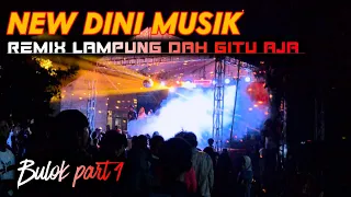 Download REMIX LAMPUNG NEW DINI MUSIK PLAY IN BULOK PART 1 MP3