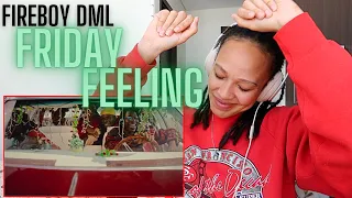 this is the new weekend anthem fireboy dml friday feeling official video reaction 