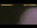 Download Lagu Let It Happen - Tame Impala (2nd Half + Extended)