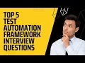 Top 5 test automation framework interview questions with answers