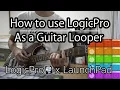How to use LogicPro as a Guitar Looper Tutorial