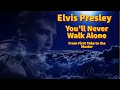 Download Lagu Elvis Presley - You'll Never Walk Alone - From First Take to the Master