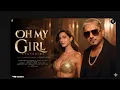 Lagu Oh My Girl | Yo Yo Honey Singh | Nora Fatehi | Official Music Video | Latest Punjabi Song 2026